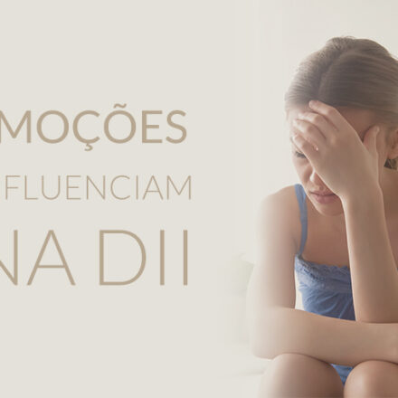 Emoções influenciam na DII