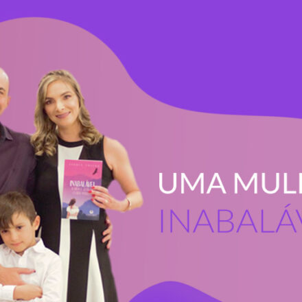 Uma mulher inabalável