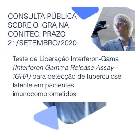 Participe da Consulta Pública referente a incorporação do teste de liberação interferon-gama (interferon gamma release assay – IGRA) para detecção de tuberculose latente em pacientes imunocomprometidos