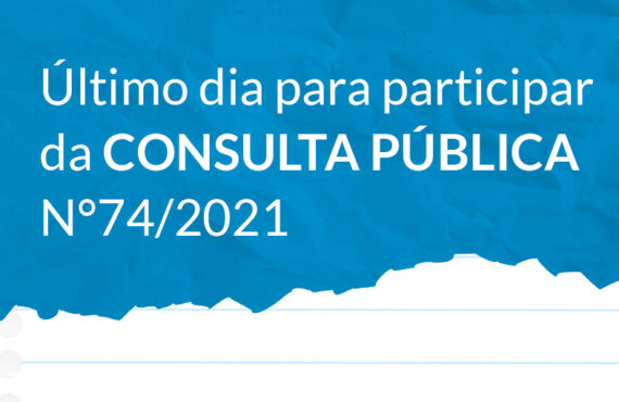 Último dia para participar  da CONSULTA PÚBLICA N°74/2021
