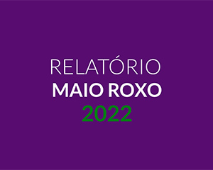 Relatório Maio Roxo 2022