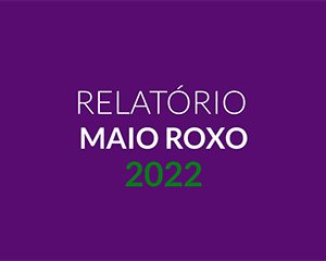Relatório Maio Roxo 2022